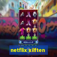 netflix xilften